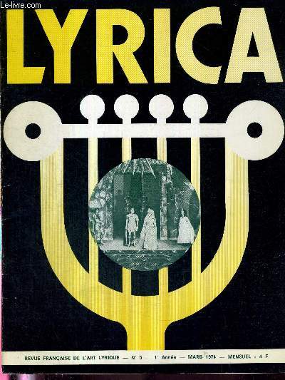LYRICA - N5 - mars 1974 / Rouen : Antoine et Cleopatre / Angers : l'occasion fait le laron / requiem de Mozart et rcital Hermann Prey / entretien avec Helga Dernesch...