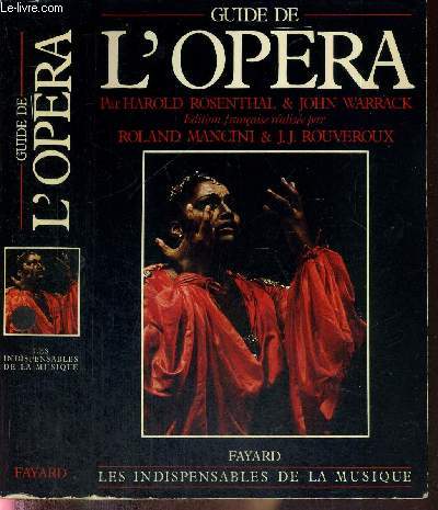 GUIDE DE L'OPERA - COLLECTION LES INDISPENSABLES DE LA MUSIQUE