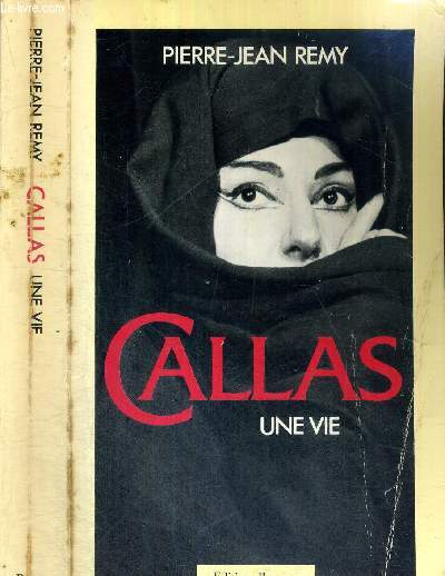 CALLAS - UNE VIE