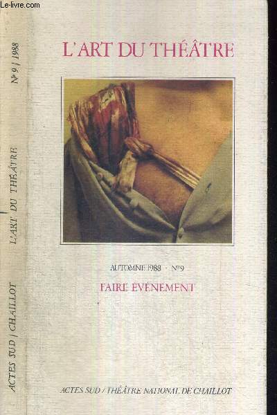 L'ART DU THEATRE - N9 - Automne 1988 - FAIRE EVENEMENT