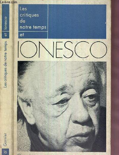 IONESCO - N16 - COLLECTION LES CRITIQUES DE NOTRE TEMPS