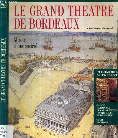 LE GRAND THEATRE DE BORDEAUX - MIROIR D'UNE SOCIETE