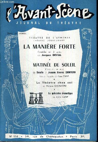 L'AVANT SCENE JOURNAL DU THEATRE N114 / Theatre de l'Athne, Theatre Louis-Jouvet : La manire forte, comdie en 3 actes de Jacques Deval / Matine de soleil, pice en 1 acte de Serafin et Joaquin Alvarez Quintero / Le thatre chez soi...