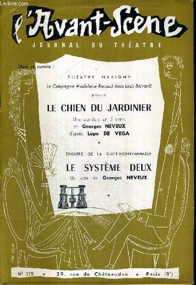 L'AVANT SCENE JOURNAL DU THEATRE N119 / Theatre Marigny : la compagnie Madelein Renaud-Jean-Louis Barrault prsente Le chien du jardinier, une comdie en 3 actes de Georges Neveux d'aprs Lope de Vega / Theatre de la gait-Montparnasse ...