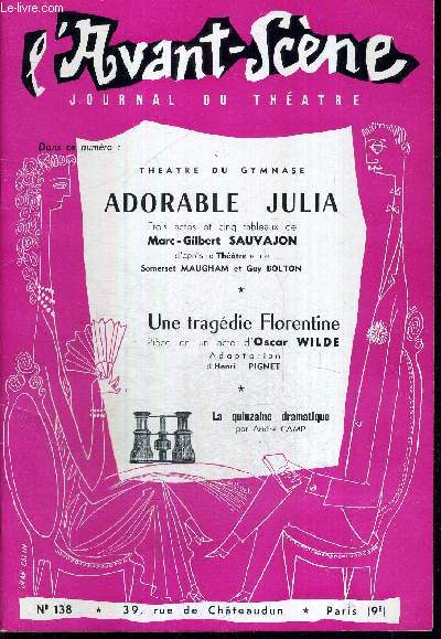 L'AVANT SCENE JOURNAL DU THEATRE N138 / Theatre du gymnase : Adorable Julia, 3 actes et 5 tableaux de Marc-Gilbert Sauvajon, d'aprs 