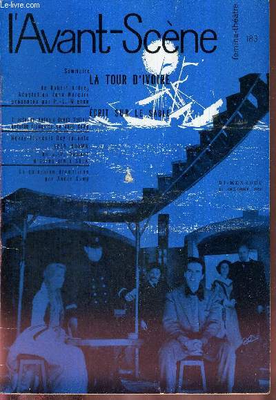 L'AVANT SCENE FEMINA-THEATRE N183 - 15 octobre 1958 / La tour d'ivoire, de Robert Ardrey, adaptation Jean Mercure / Ecrit sur le sable, un acte de Antonio Buero Vallejo, version franaise de Jean Camp / Henry-Franois Rey raconte Lucy Crown...