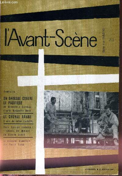 L'AVANT SCENE FEMINA-THEATRE N212 - 15 janvier 1960 / Un barrage contre le Pacifique, de Genevive Serreau, d'aprs Marguerite Duras / Le cheval arabe, un acte de Julien Luchaire / Yves Darriet raconte : 