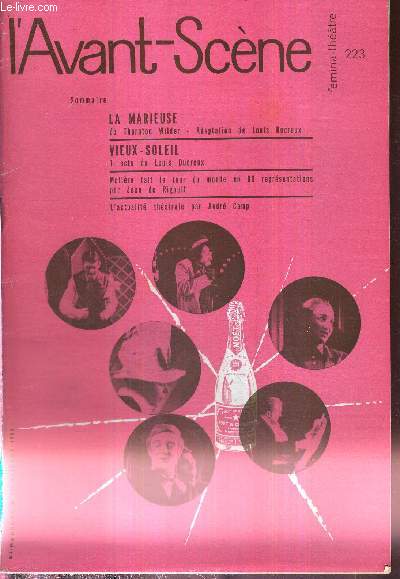 L'AVANT SCENE FEMINA-THEATRE N223 - 1er juillet 1960 / La marieuse, de Thornton Wilder, adaptation de Louis Ducreux / Vieux-Soleil, un acte de Louis Ducreux / Molire fait le tour du monde en 80 reprsentations par Jean de Rigault / l'actualit thatrale