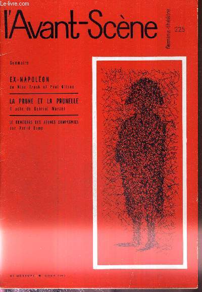 L'AVANT SCENE FEMINA-THEATRE N225 - aout 1960 / Ex-Napolon, de Nino Franck et Paul Gilson / La prune et la prunelle, un acte de Gabriel Marcel / le concours des jeunes compagnies par Andr Camp.