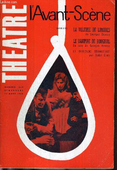 L'AVANT SCENE THEATRE N239 - 15 mars 1961 / La voleuse de Londres, de Georges Neveux / Le vampire de Bourgival, un acte de Georges Neveux / la quinzaine dramatique par Andr Camp.