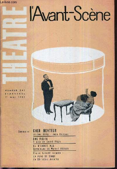 L'AVANT SCENE THEATRE N242 - 1er mai 1961 / Cher menteur, Jerome Kilty, Jean Cocteau / Une visite, un acte de Andr Ngis / Ca n'existe pas, monologue de Marcel Mithois / Pierre Laforet raconte : La peau de singe, de Christine Arnoty.