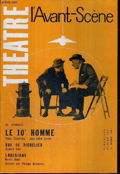 L'AVANT SCENE THEATRE N251 - 15 octobre 1961 / Le 10e homme, de Paddy Chayefsky, Jos-Andr Lacour / Rue de Richelieu, Bernard Diez / Louisiane, Marcel Aym, racont par Philippe Dechartre / l'actualit thatrale.