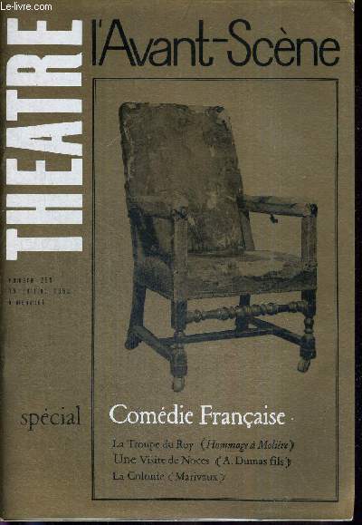 L'AVANT SCENE THEATRE N269 - 15 juillet 1962 / Spcial Comdie-franaise, La troupe du Roy (hommage  Molire), Une visite de noces (A. Dumas fils), La colonie (Marivaux).