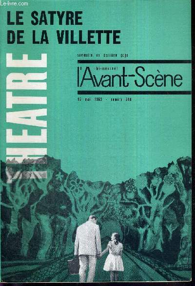L'AVANT SCENE THEATRE N288 - 15 mai 1963 / Le satyre de la villette, Ren de Obaldia / Lila Kedrova, par P.L. Mignon / Les morts, Max Aub. / Saint-Genest, de Jean Rotrou raconte par Maurice Mercier / la quinzaine dramatique.
