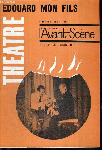 L'AVANT SCENE THEATRE N291 - 1 juillet 1963 / Edouard mon fils, R. Morley et N. Langley / Jacques Dumesnil, par P.L. Mignon / Crime au village, Pierre Rouchet / le 21e festival du thatre amateur, par Andr Ransan / la quinzaine dramatique.