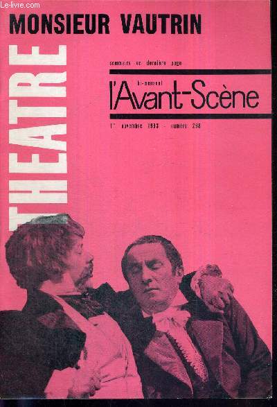 L'AVANT SCENE THEATRE N298 - 1 novembre 1963 / Monsieur Vautrin, AndrCharpak, d'aprs H. de Balzac / La femme d'un autre.. ou le mari sous le lit, un acte d'Andr Charpak, d'aprs Dostoevski / le festival d'Edimbourg / la quinzaine dramatique.