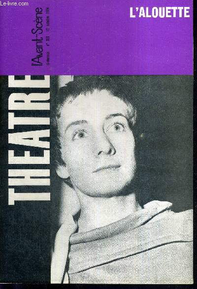 L'AVANT SCENE THEATRE N320 - 15 octobre 1964 / L'alouette, J. Anouilh / Ombres, Andr Praga / l'alouette et la presse amricaine / mystre de Jeanne, par Anouilh.