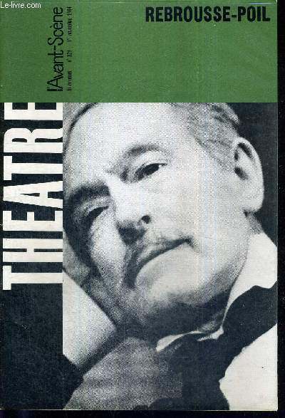L'AVANT SCENE THEATRE N321 - 1 novembre 1964 / Rebrousse-poil, Jean-Louis Roncoroni / Un bourgeois de Calais, Jean-Louis Roncoroni / Le cinquime cavalier, costa du Rels, raconte par Maurice Mercier / pices pour rire, par Andr Camp