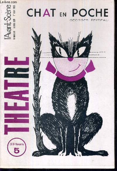 L'AVANT SCENE THEATRE N329 - 1er mars 1965 / Chat en poche, Georges Feydeau / Les bois du colonel, un acte de Claude des Presles / Qui a peur de Virginia Woolf, d'Edward Albee, raconte par Albert Palle / la quinzaine dramatique.