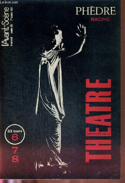 L'AVANT SCENE THEATRE N342 - 1er octobre 1965 / Phdre ou la mort dans l'me, par Marcel Giraudet / Actuelles sur Phdre : interviews de J.L. Barrault, Maria Casars, Batrix Dussane... / tout entire au thatre attache, par P. Marcabru ...