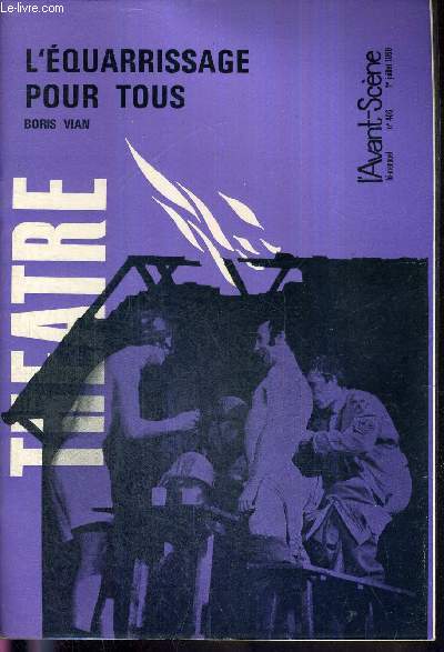 L'AVANT SCENE THEATRE N406 - 1er juillet 1968 / Salut  Boris Vian, par Jean Cocteau / L'quarrissage pour tous, Boris Vian / La rencontre, un acte de Gaston Rit / La baye, P. Adrien, raconte par A. Palle.
