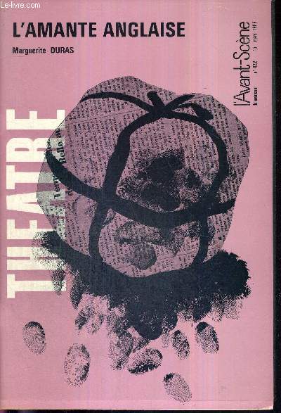 L'AVANT SCENE THEATRE N422 - 15 mars 1969 / Je cherche qui est cette femme, par Marguerite Duras / L'amante anglaise, M. Duras / La farce de l'auberge, un acte de Raymond Chose / La victime, un acte de Claude Fortuno...