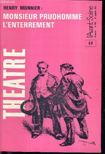 L'AVANT SCENE THEATRE N456 - 15 septembre 1970 / L'univers d'Henry Monnier, A. Gide / Monsieur Prudhomme et son double, N. Poirier / Monnier humain, H. Poirier / Joseph Prudhomme, gros imbcile ou les limites de l'opacit bourgeoise...