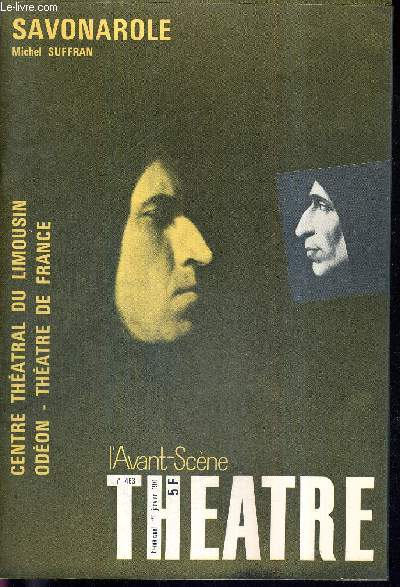 L'AVANT SCENE THEATRE N463 - 1er janvier 1971 / En guise de prface, P. Dux / L'affaire Savonarole, M. Suffran / Jean-Pierre Laruy et Georges-Henri Rgnier, P.L. Mignon / notes pour la mise en scne / Savonarole (texte intgral), Michel Suffran...