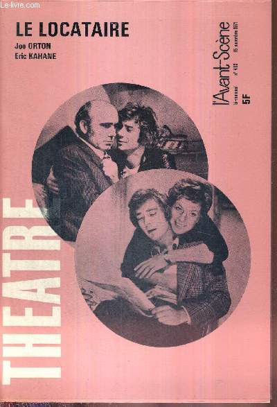 L'AVANT SCENE THEATRE N483 - 15 novembre 1971 / Vie et mort de Joe Orton, Eric Kahane / Madeleine Robinson, P.L. Mignon / Le locataire (texte intgral), Joe Orton / la presse / Le roi Borgne, un acte de Alain Spiraux / C'tait hier...