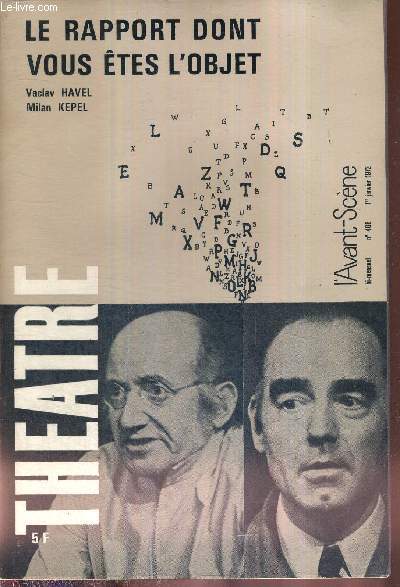 L'AVANT SCENE THEATRE N486 - 1er janvier 1972 / Vaclav Havel et son thatre, Milan Kepel / Le rapport dont vous tes l'objet (texte intgral), Vaclav Havel / la critique / La chemise de nylon, un acte de Jos-Maria Madern / le dieu Kurt...