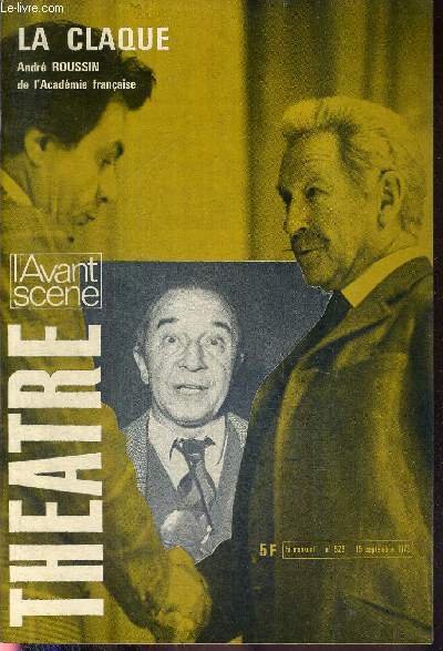 L'AVANT SCENE THEATRE N525 - 15 sept. 1973 / Seul, l'auteur doit se taire, Andr Roussin / Michel Galabru, P.L. Mignon / la claque, Andr Roussin / la critique / Noces d'argent, un acte d'Ange Gilles / le festival du Marais 1973...