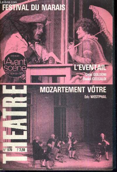 L'AVANT SCENE THEATRE N570 - 1er septembre 1975 / Lger comme un papillon / L'ventail (texte intgral), Carlo Goldoni adapt. Daniel Ceccaldi / Mozarement votre (texte intgral), Eric Westphal / Dfense du festival du Marais / Le festival du Marais 1975.