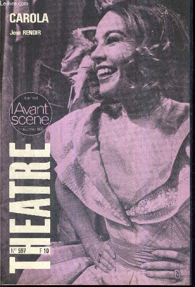 L'AVANT SCENE THEATRE N597 - 1er novembre 1976 / Le petit thatre de Jean Renoir, Claude Beylie / Carola (texte intgral), Jean Renoir / la presse / Avignon, 30e dition, P.L. Mignon.