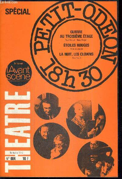 L'AVANT SCENE THEATRE N604 - 15 fvrier 1977 / Le point de vue des responsables, Pierre Dux, Jean-Pierre Miquel / un bilan, J.P. Miquel / Guerre au troisime tage (texte intgral), Pavel Kohout, adapt. Henry Bergerot / les 
