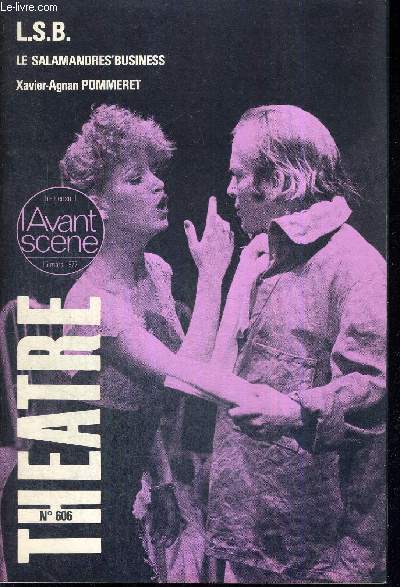 L'AVANT SCENE THEATRE N606 - 15 mars 1977 / Il est affreux, ce Pommeret, Antoine Vitez / Xavier-Agnan Pommeret, P.L. Mignon / L.S.B. le Salamandres'Business (texte intgral), X.A. Pommeret / Pour Agnes ou l'agneserie, un acte de X.A. Pommeret...