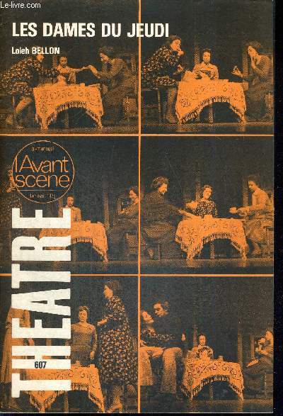 L'AVANT SCENE THEATRE N607 - 1er avril 1977 / La voix mme de Loleh Bellon, Roger Grenier / Les dames du jeudi (texte intgral), Loleh Bellon / la presse / l'accusation, un acte de Franois Teyssandier / la boutique, pice raconte par Maurice Mercier.