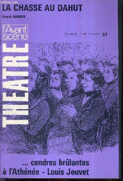 L'AVANT SCENE THEATRE N540 - 1er mai 1974 / la critique / Un affreux cas de npotisme, J. Anouilh / La chasse au dahut (texte intgral), Franck Hamon / Avec lui (texte intgral), Guy Verdot / La fleur et les godasses, pice raconte par Daniel Surugue.