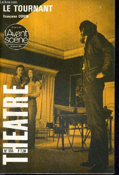 L'AVANT SCENE THEATRE N555 - 1er janvier 1975 / Le tournant (texte intgral), Franoise Dorin / la critique / Ainsi parlait Zarathoustra (supp. photos), F.W. Nietzsche / le festival d'automne  Paris.