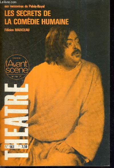 L'AVANT SCENE THEATRE N563 - 1er mai 1975 / Carrefour des personnages, F. Marveau / Les secrets de la comdie humaine (texte intgral), F. Marceau / Angoisse et amour, Jean-Louis Roncoroni / la petite bte (texte intgral), J.L. Roncoroni...