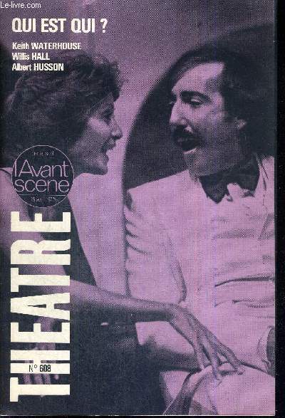 L'AVANT SCENE THEATRE N608 - 15 avril 1977 / Mon cher Husson, Andr Roussin / Qui est qui? (texte intgral), Keith Waterhouse, Willis Hall, adapt. Albert Husson / la presse / Les parents terribles, Jean Cocteau (fiche technique par M. Mercier)...