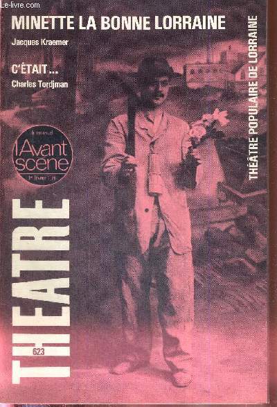 L'AVANT SCENE THEATRE N623 - 1er fvrier 1978 / Une minette enrichie / la presse  la cration en 1969 / Minette la bonne Lorraine (texte intgral), Jacques Kraemer / C'tait... (texte intgral), Charles Tordjman / Le voyage vertical...