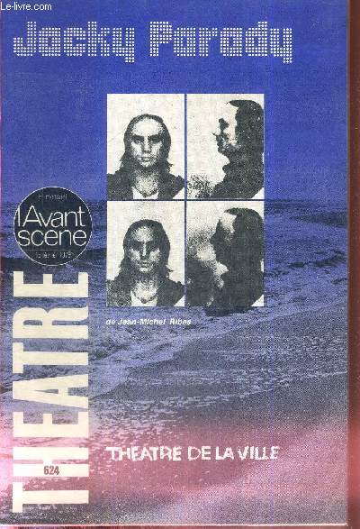 L'AVANT SCENE THEATRE N624 - 15 fvrier 1978 / Lettre  Laurent S., J.M. Ribes / Le thatre de la ville : un thatre en accord avec son public / Jacky Parady (texte intgral), J.M. Ribes / Dieu le veut (texte intgral), J.M. Ribes / la presse.