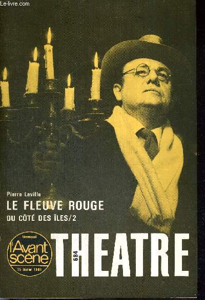 L'AVANT SCENE THEATRE N684 - 15 fvrier 1981 / Chemins crois : Mikhail Boulgadov/Vladimir Maakovski / Le fleuve rouge (texte intgral), Pierre Laville / la presse / Du ct des les/2 (texte intgral), P. Laville...