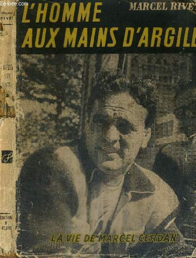 L'HOMME AUX MAINS D'ARGILE - LA VIE DE MARCEL CERDAN