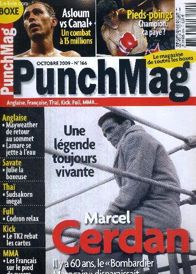 PUNCH MAG - N166 - octobre 2009 / Marcel Cerdan, une lgende toujours vivante / Asloum vs Canal+, un combat  15 millions / Mayweather de retour au sommet / Lamare se jette  l'eau / savate : Julie la boxeuse / tha : Sudsakorn ingal...