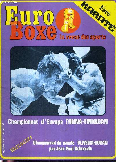 EURO-BOXE - N4 + 1 poster en couleur inclus / championnat du monde Oliveira-Duran / championnat d'Europe Tonna-Finnegan / championnat d'Europe des poids coqs / la fte  Barentin / Cohen peut devenir champion / le red star Olympique Audonien...