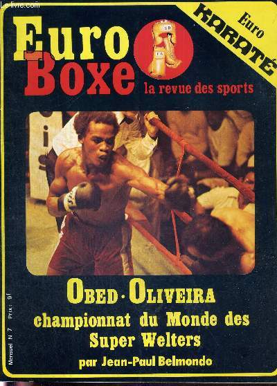 EURO-BOXE - N7 + 1 poster en couleurs de Carlos Monzon / Obed-Oliveira, championnat du monde des super Welters, par J.P. Belmondo / Mateo Digest / classements mondiaux / les brigades du tigre / Cervantes do Colombia / karat scolaire...