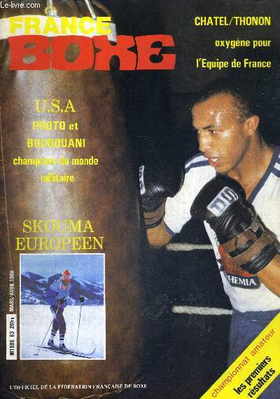 FRANCE BOXE - N63 - mars/avril 86 / Chatel/Thonon, oxugne pour l'quipe de France / USA : Proto et Boudouani champions du monde militaire / Skouma europen / championnat amateur, les premiers rsultats / portraits : Gomis et Ruocco...