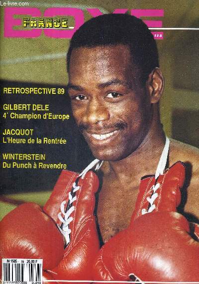 FRANCE BOXE - N89 - janvier 1990 / retrospective 89 / Gilbert Dele, 4e champion d'Europe / Jacquot, l'heure de la rentre / Winterstein, du punch  revendre / Anaclet Wamba / des anglais  Paris...