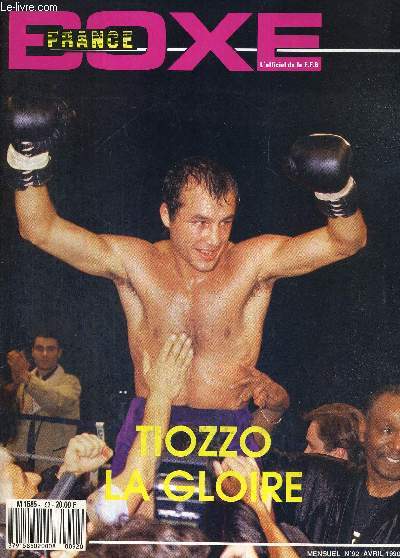 FRANCE BOXE - N92 - avril 1990 / Tiozzo la gloire / Chanet, personnage tonnant et sympathique / Benichou, les images du championnat du monde de Tel Aviv / Gilbert Dele conserve aisment son titre...